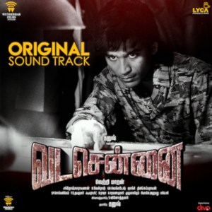 VadaChennai (Original Sound Track) (2018) (Santhosh Narayanan)